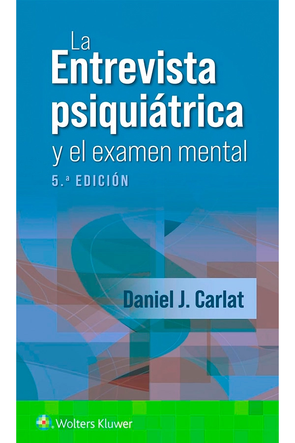 LA ENTREVISTA PSIQUIATRICA Y EL EXAMEN MENTAL 5ED. - 3