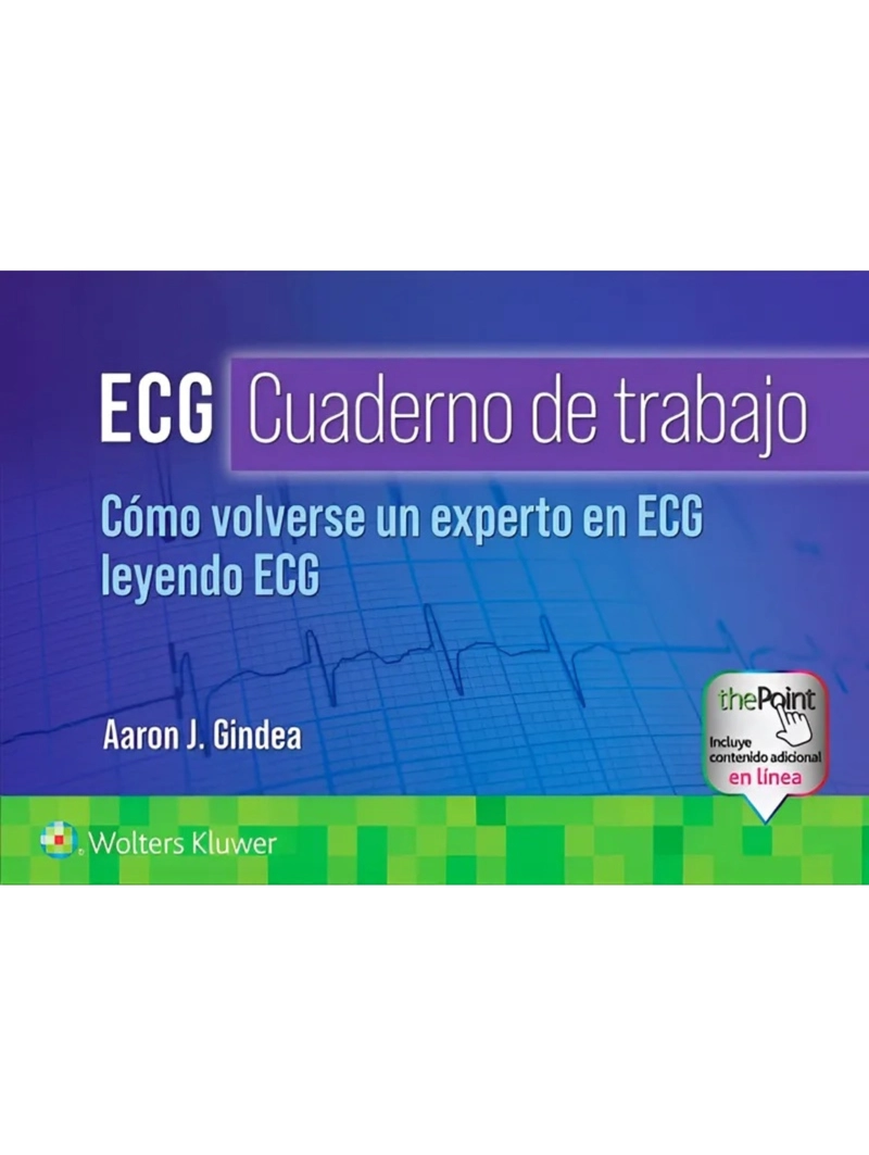 ECG. CUADERNO DE TRABAJO, COMO VOLVERSE UN EXPERTO EN ECG - 1