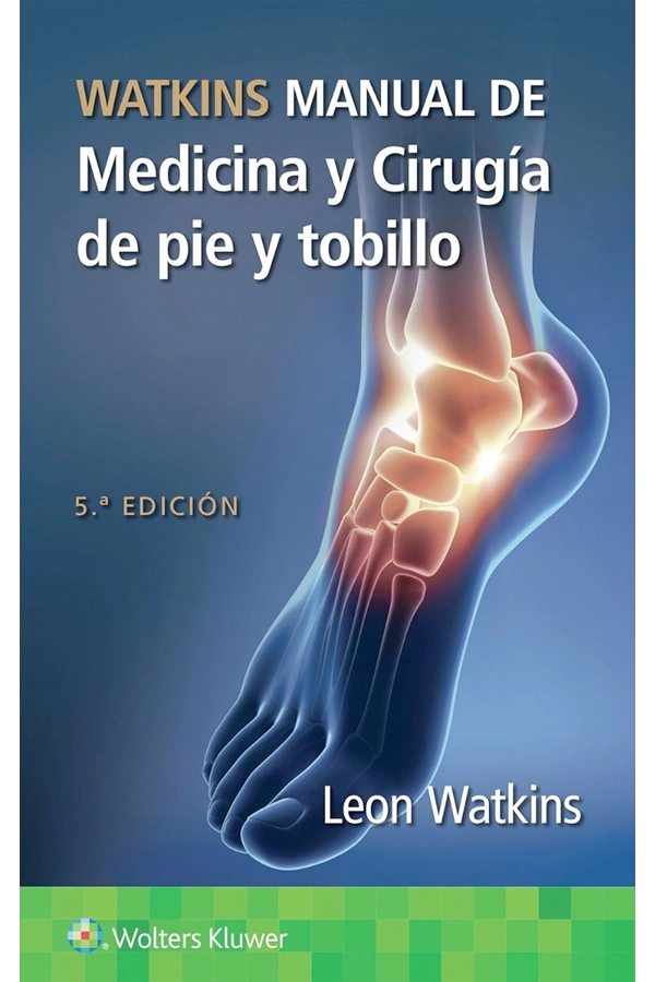 WATKINS. MANUAL DE MEDICINA Y CIRUGIA DE PIE Y TOBILLO 5ª ED. - 1
