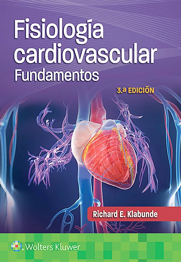 FISIOLOGIA CARDIOVASCULAR. FUNDAMENTOS 3ª ED. - 2