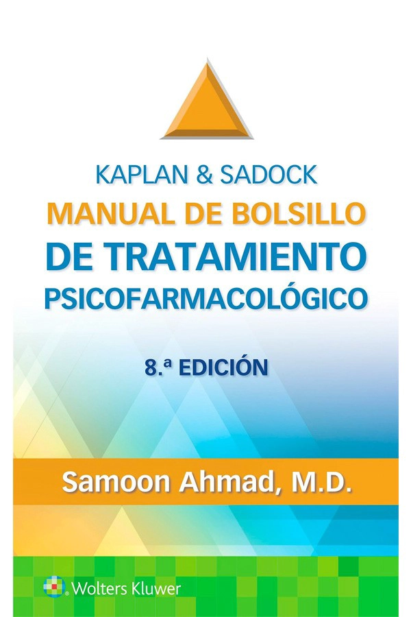 KAPLAN & SADOCK. MANUAL DE BOLSILLO DE TRATAMIENTO PSICOFARMACOLOGICO 8ª ED. - 1