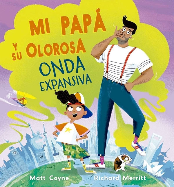 MI PAPA Y SU OLOROSA ONDA EXPANSIVA - 5