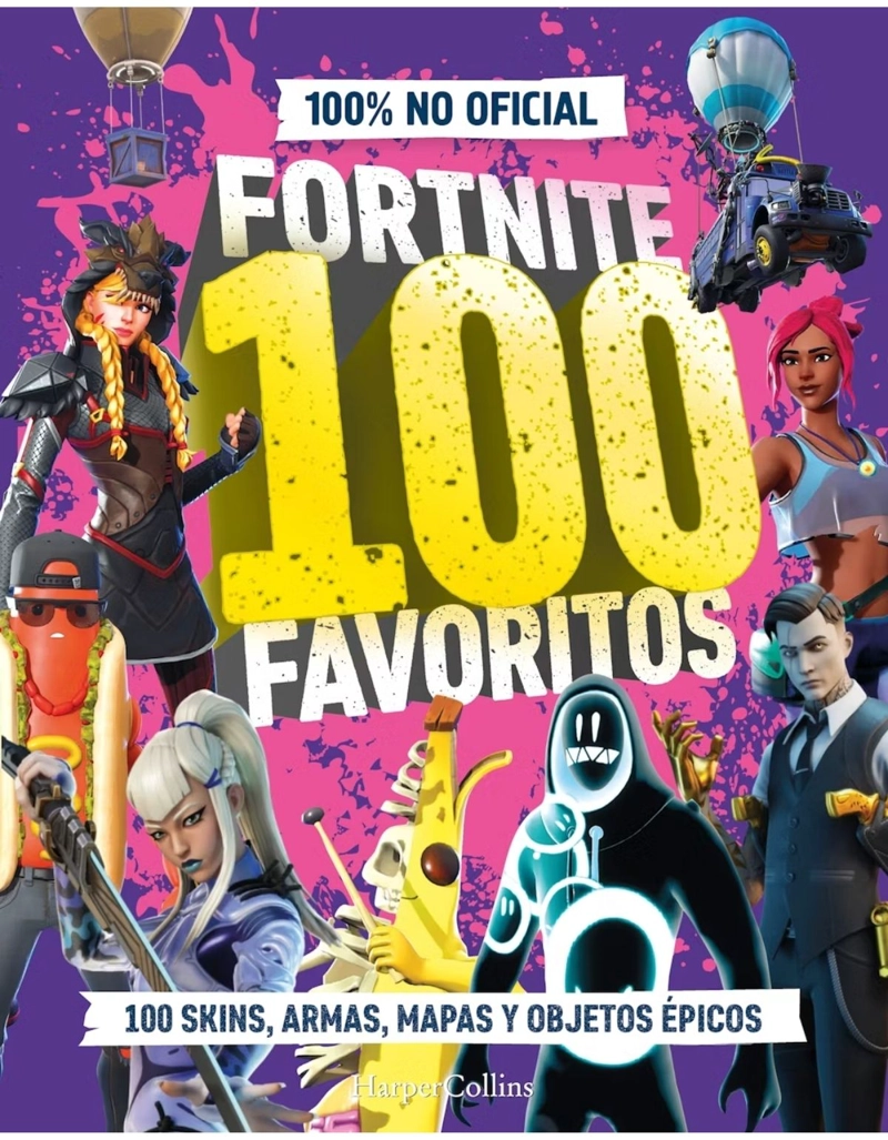 FORTNITE 100 FAVORITOS: LA GUIA DEFINITIVA DE LO MEJOR DE FORTNITE. 100% NO OFICIAL - 1