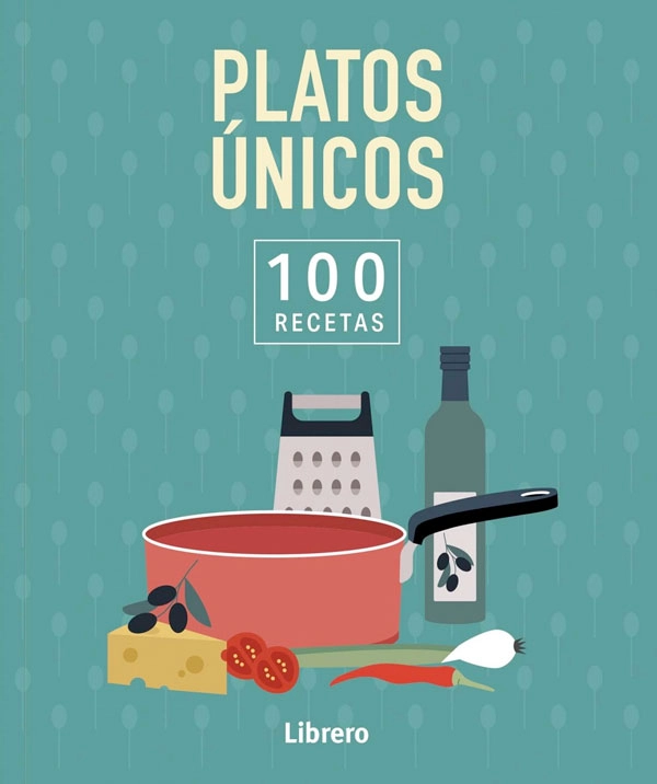 PLATOS UNICOS. 100 RECETAS - 5