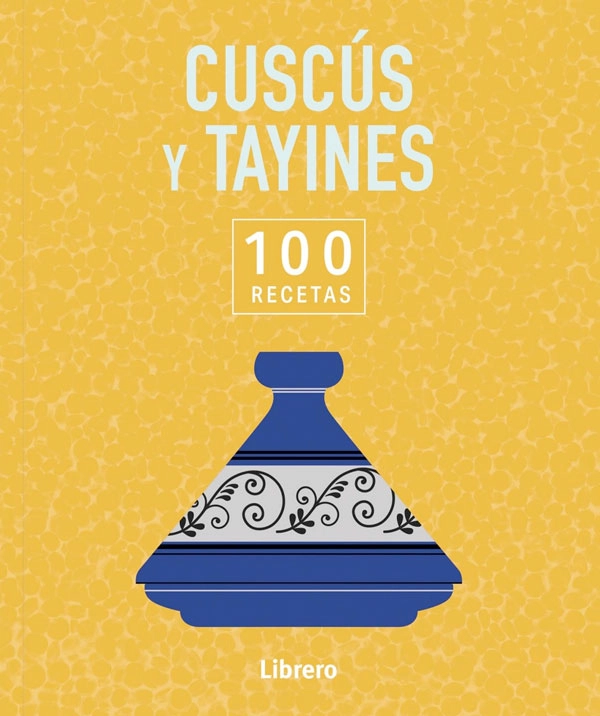 CUSCUS Y TAYINES. 100 RECETAS - 5