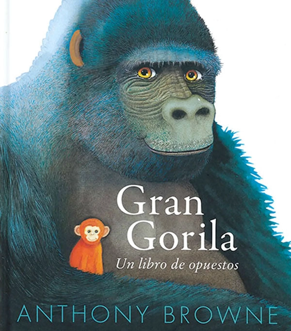 GRAN GORILA. UN LIBRO DE OPUESTOS - 1