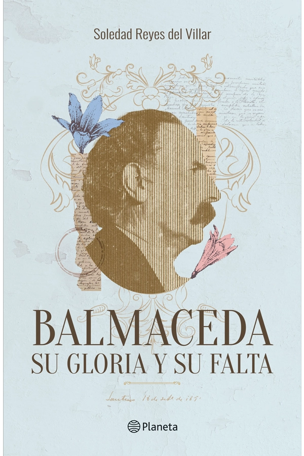 BALMACEDA, SU GLORIA Y SU FALTA - 1