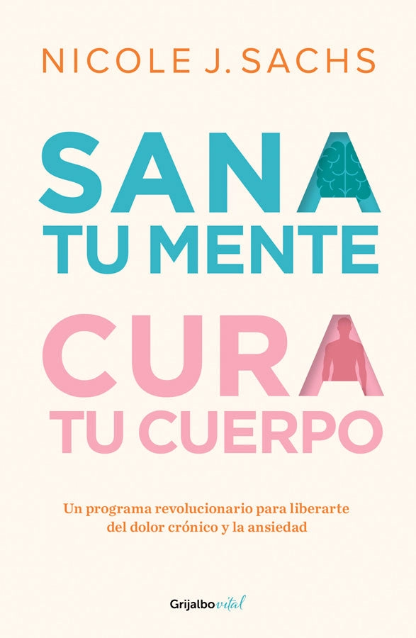SANA TU MENTE, CURA TU CUERPO - 1