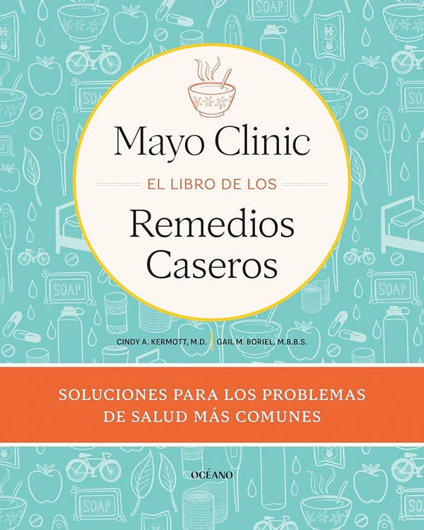 MAYO CLINIC. EL LIBRO DE LOS REMEDIOS CASEROS - 1