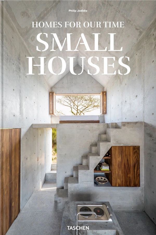 HOMES FOR OUR TIME. SMALL HOUSES