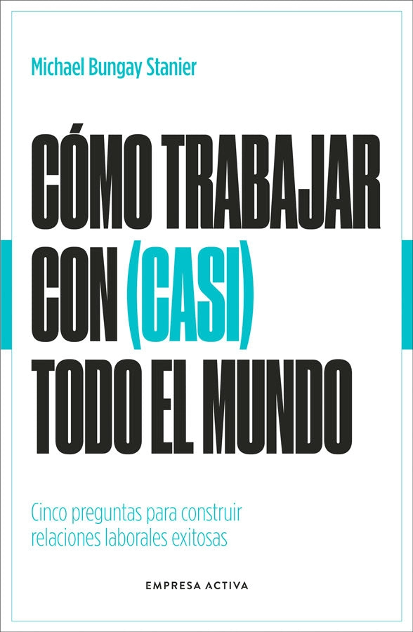COMO TRABAJAR CON (CASI) TODO EL MUNDO - 1