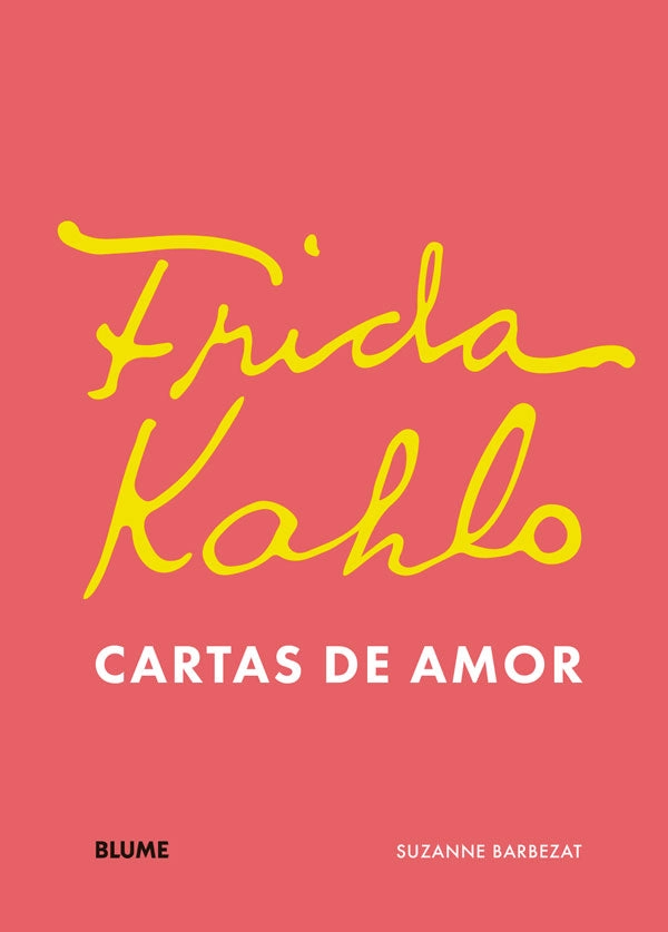 FRIDA KAHLO. CARTAS DE AMOR - 1
