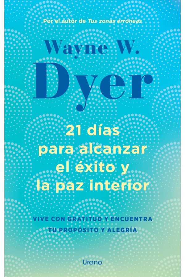 21 DIAS PARA ALCANZAR EL E XITO Y LA PAZ INTERIOR - 1