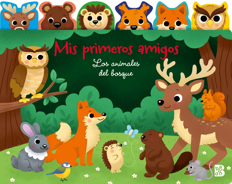 LOS ANIMALES DEL BOSQUE. MIS PRIMEROS AMIGOS - 2