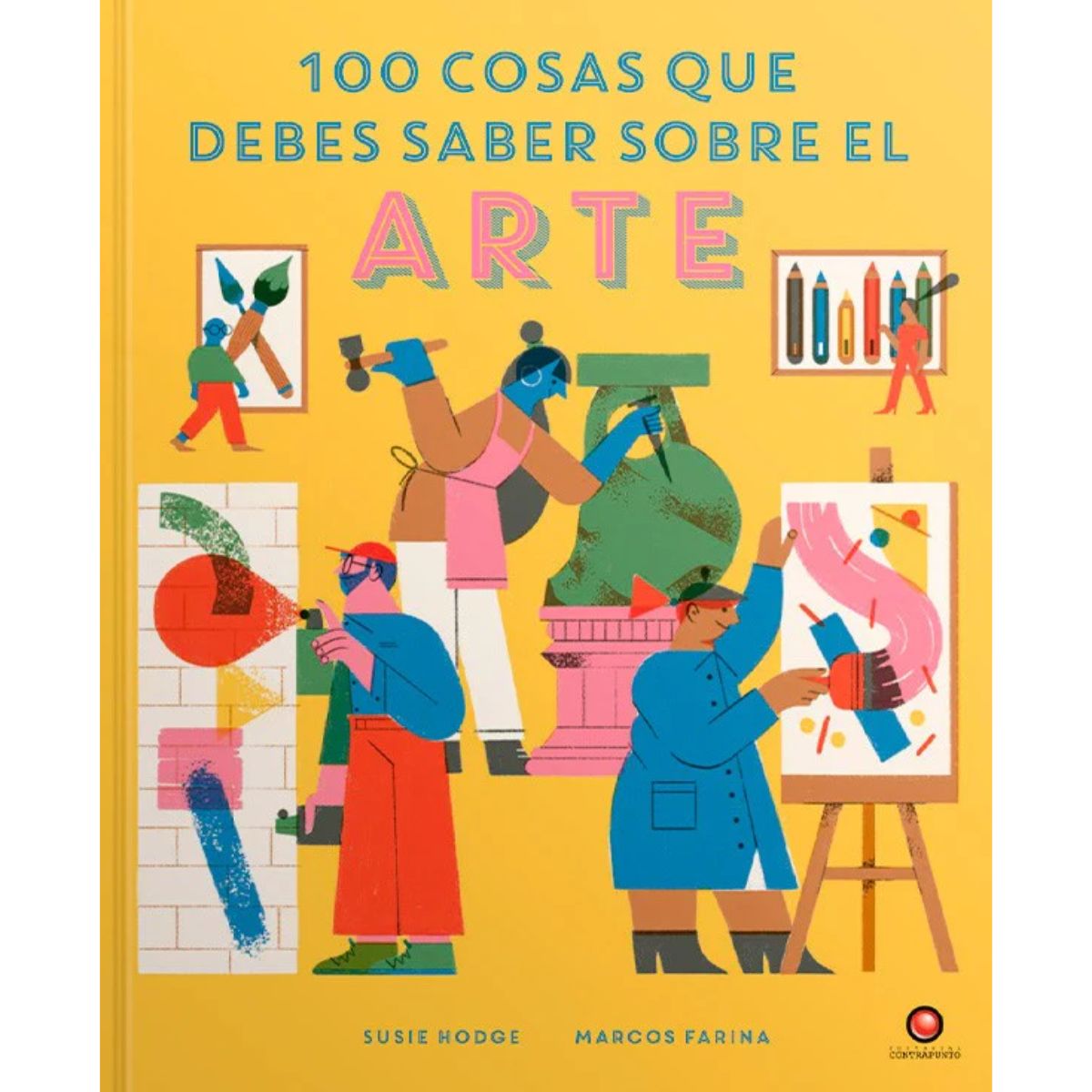 LIBRO 100 COSAS QUE DEBES SABER SOBRE EL ARTE SUSIE HODGE - 1