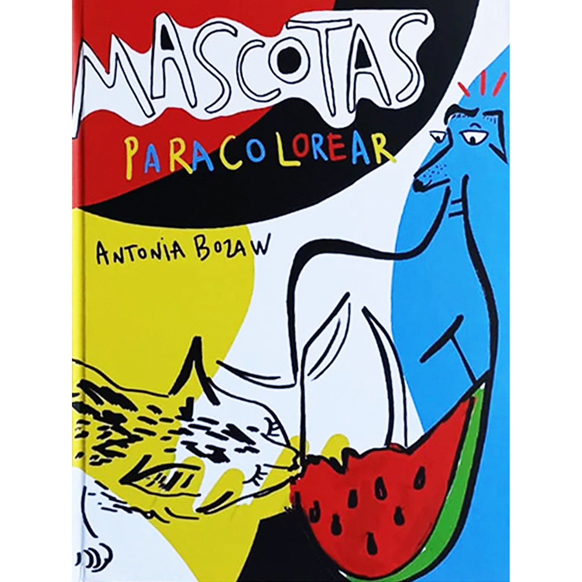 LIBRO PARA COLOREAR MASCOTAS ANTONIA BOZA - 1