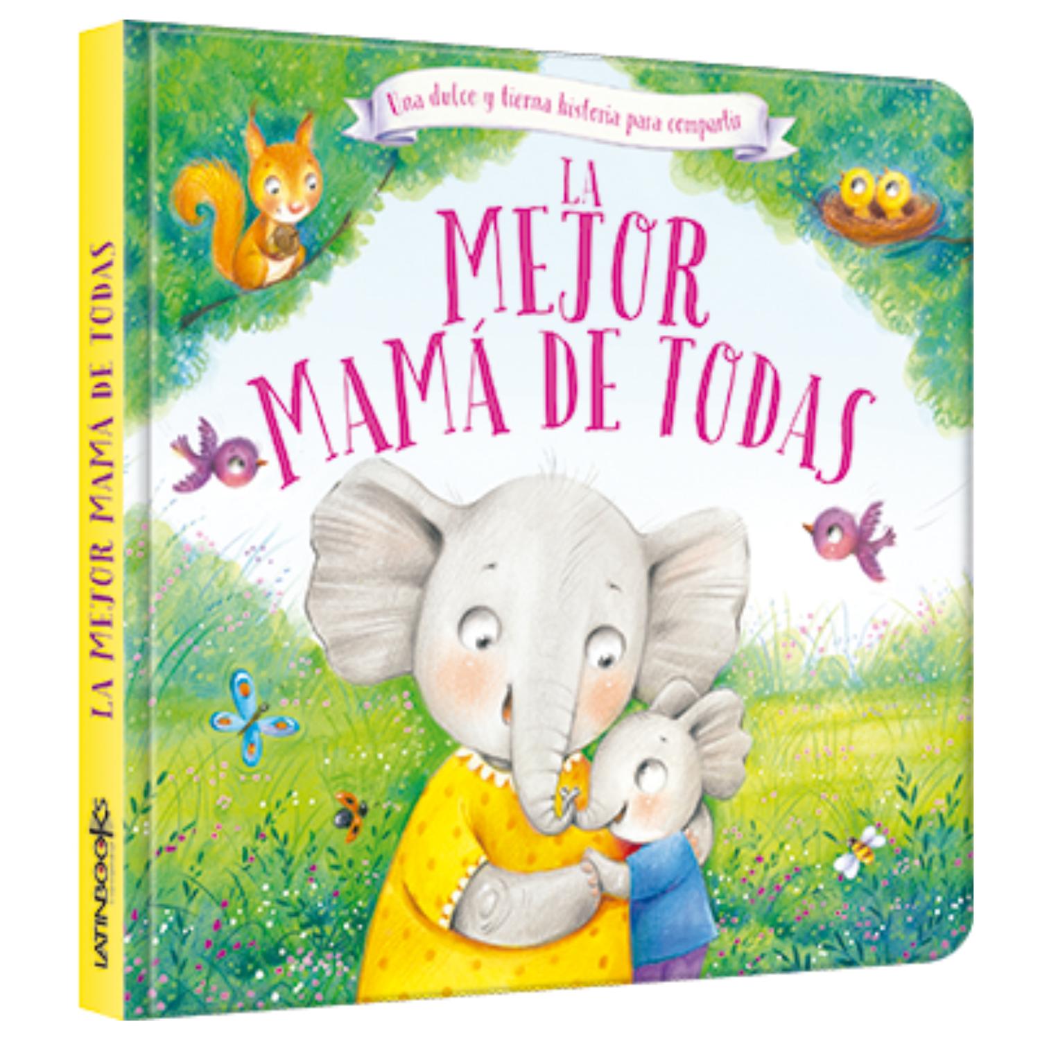 LIBRO LA MEJOR MAMÁ DE TODAS - SERIE TERNURA - LATINBOOKS - 1