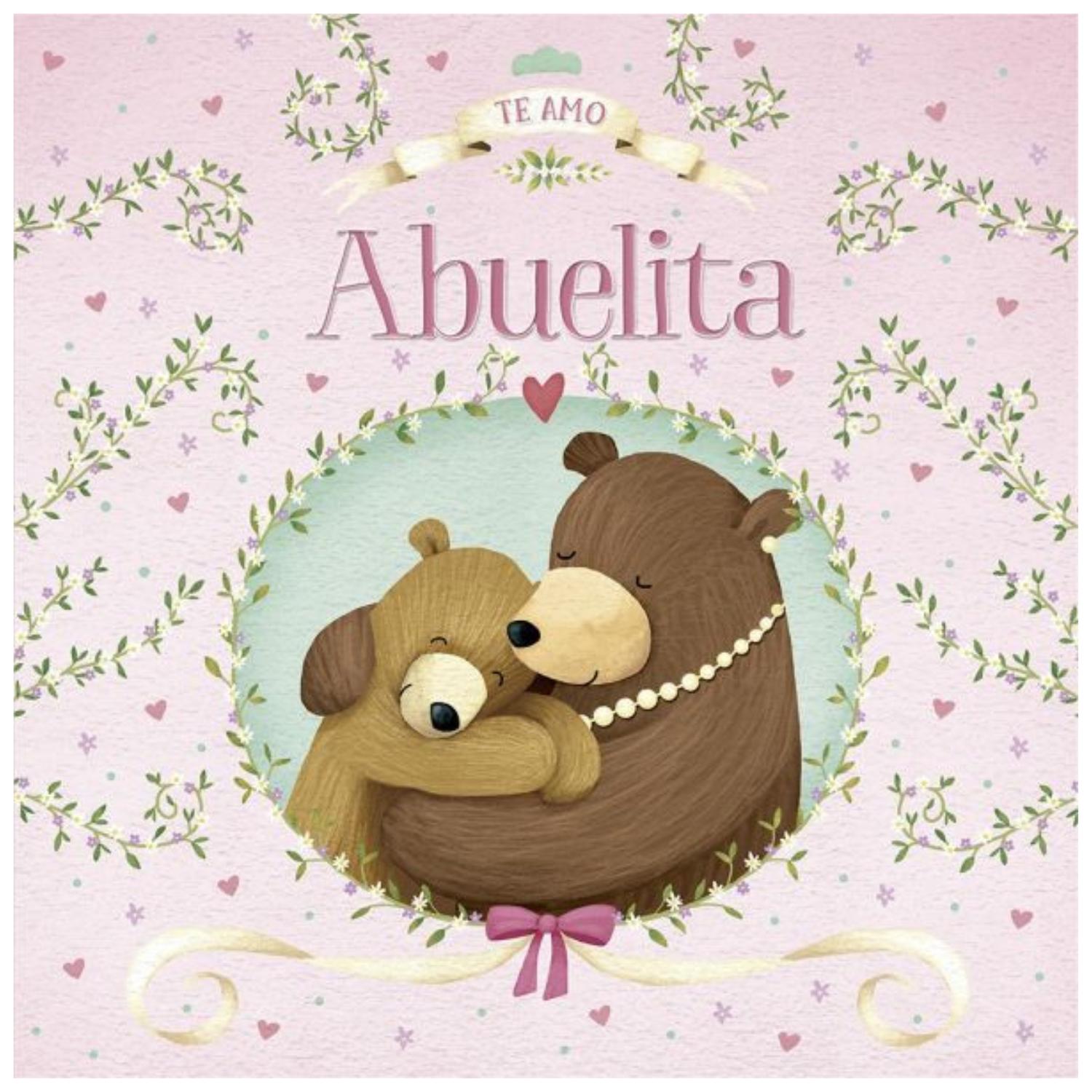 LIBRO TE AMO ABUELITA - SERIE ABRAZOS - LATINBOOKS - 1