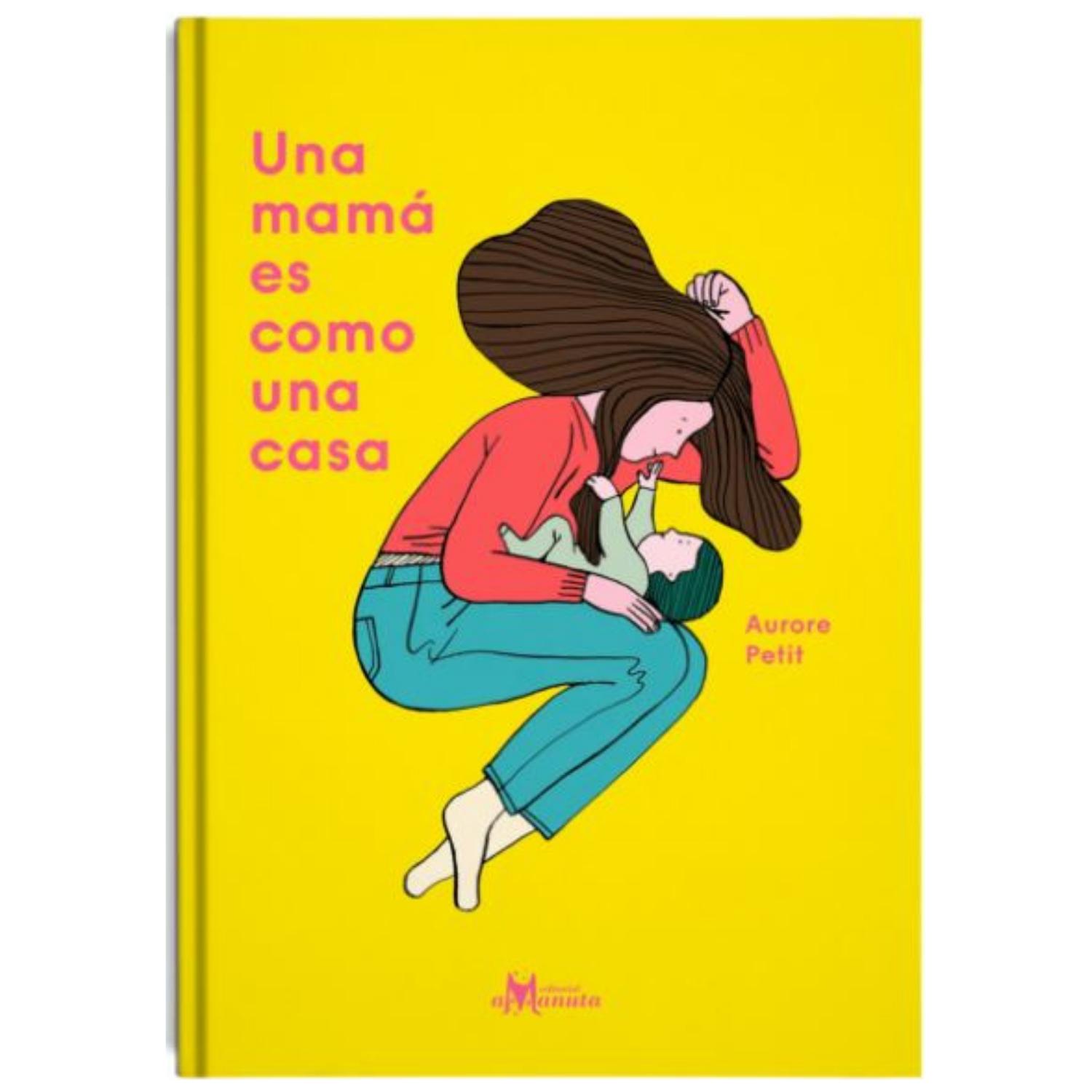 LIBRO UNA MAMÁ ES COMO UNA CASA - 1