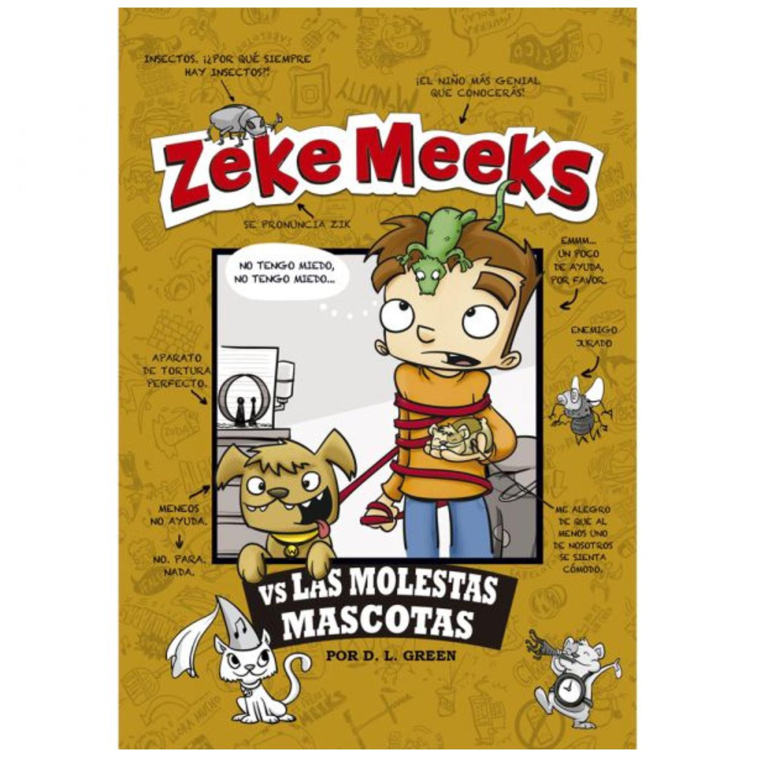 LIBRO ZEKE MEEKS VS LAS MOLESTAS MASCOTAS - 1