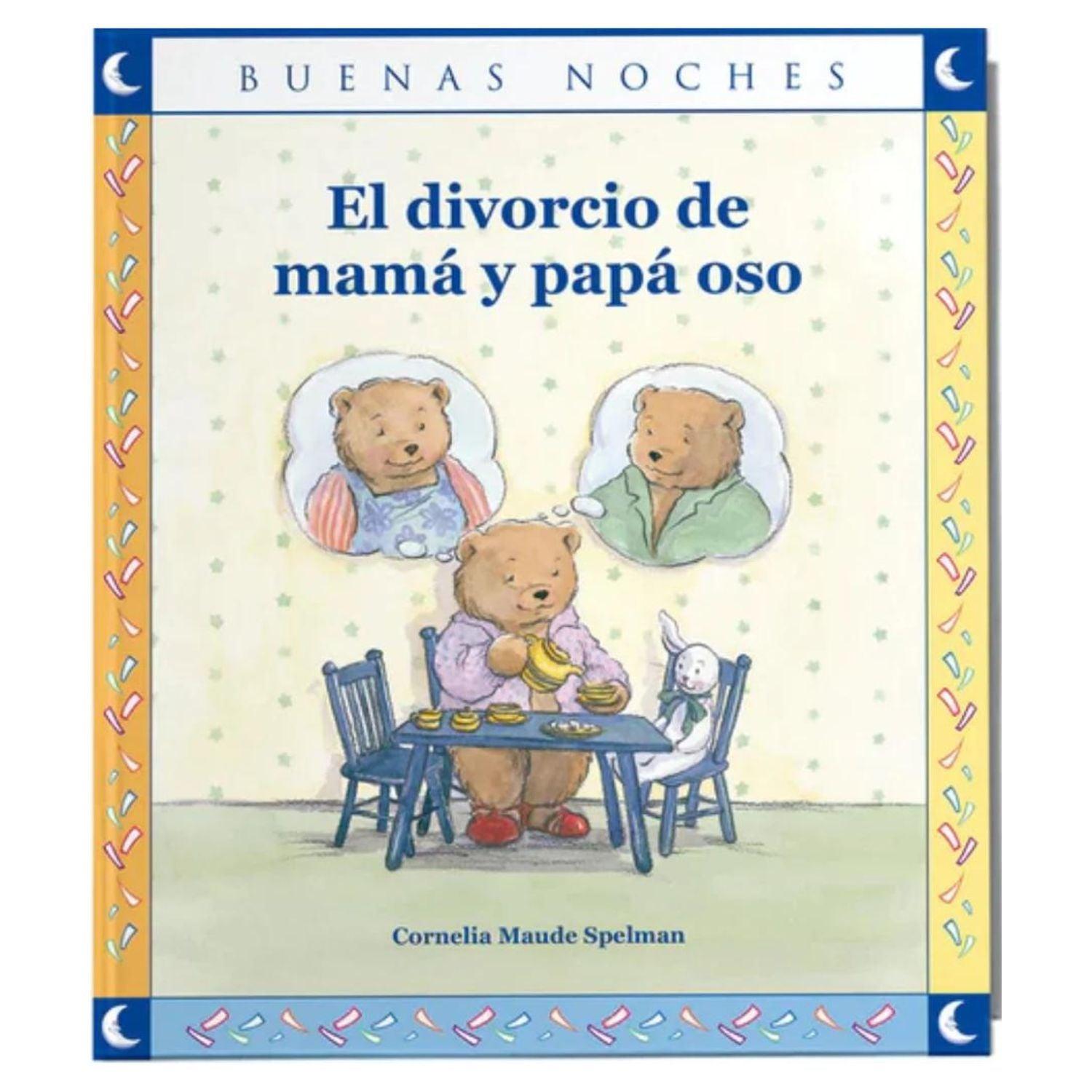 LIBRO EL DIVORCIO DE MAMÁ Y PAPÁ OSO - COLECCION BUENAS NOCHES - 1
