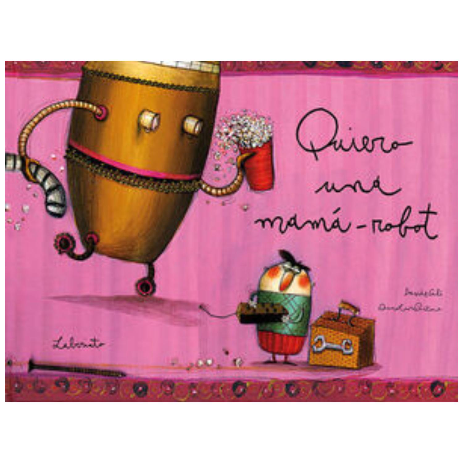 LIBRO QUIERO UNA MAMÁ - ROBOT - 1