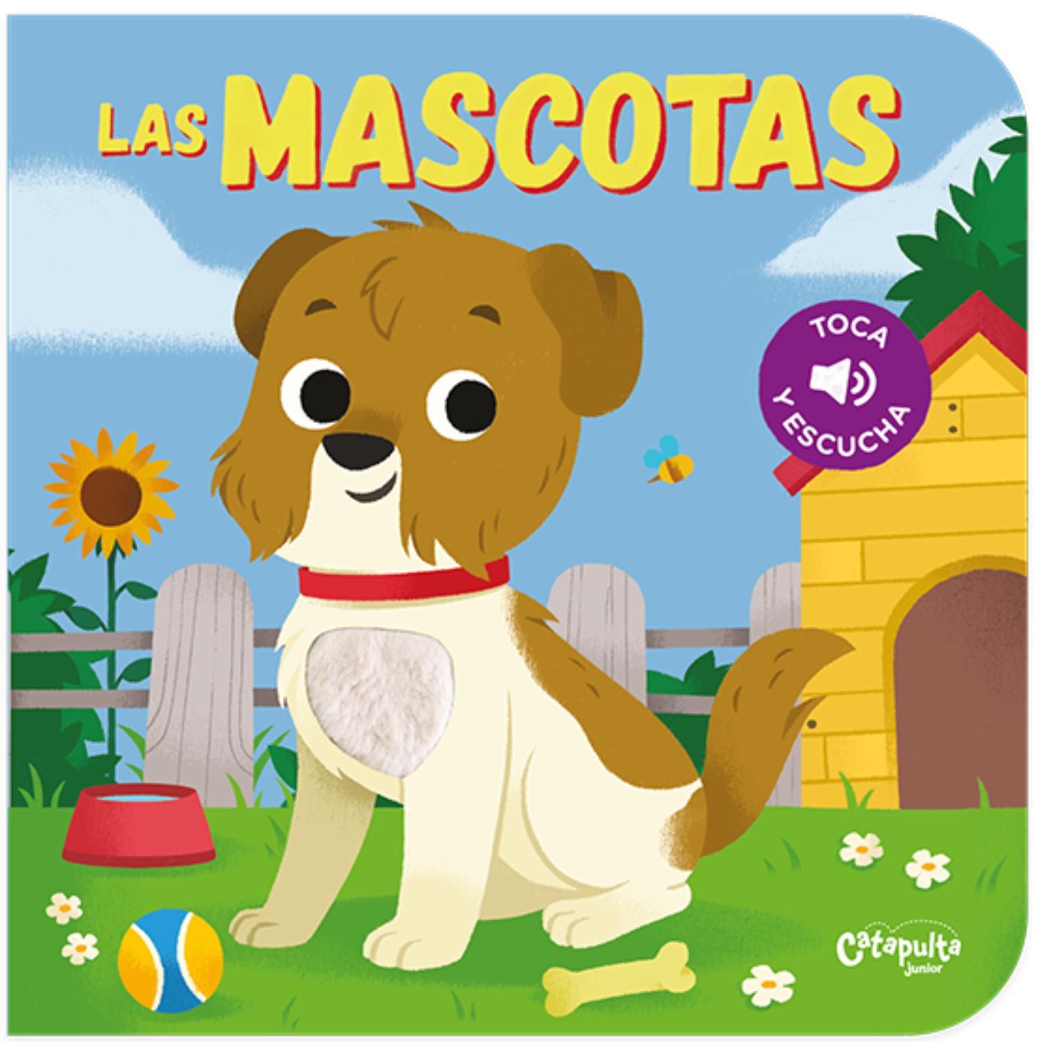 LIBRO LAS MASCOTAS - TOCA Y ESCUCHA - CATAPULTA JUNIOR - 1