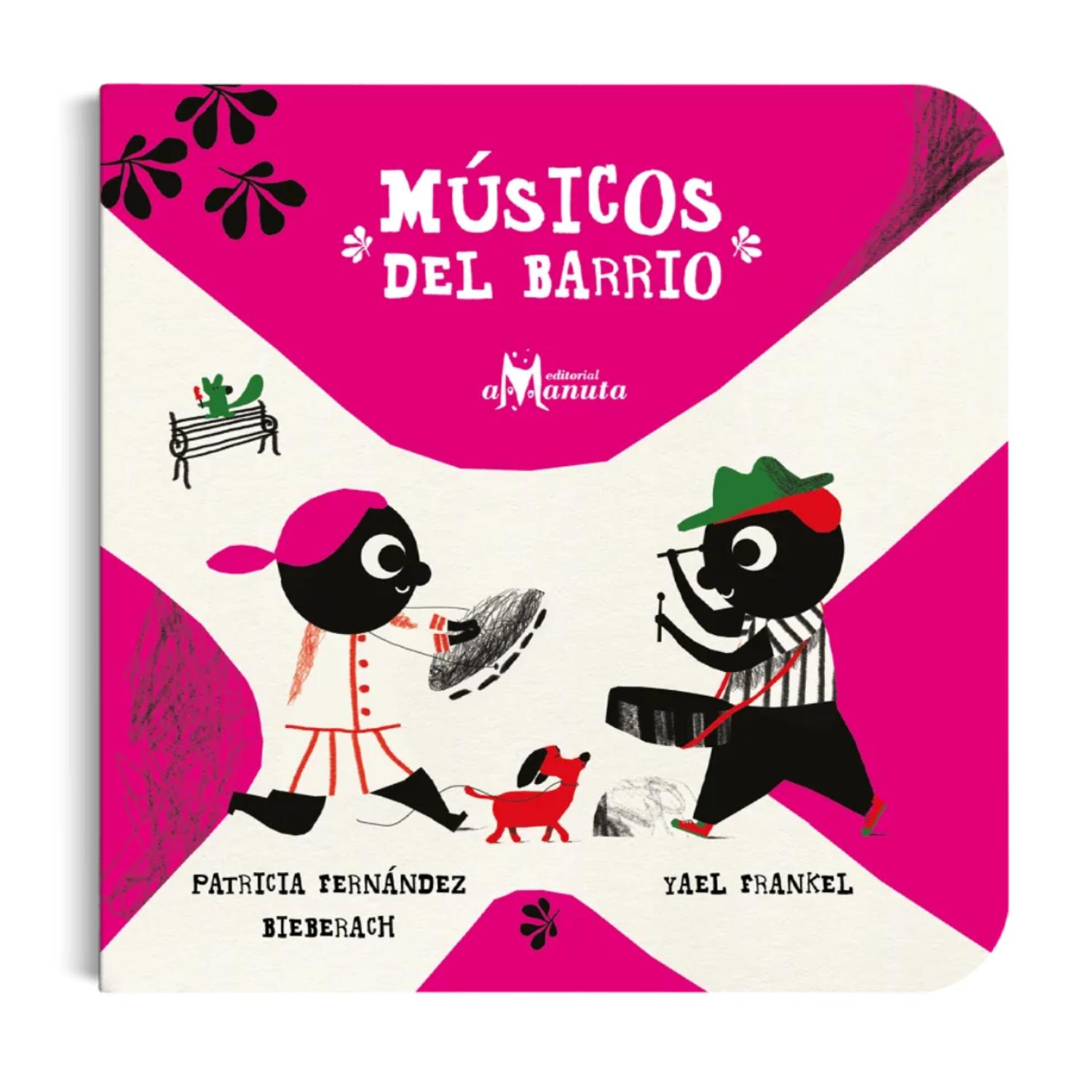 LIBRO MÚSICOS DEL BARRIO - PATRICIA FERNANDEZ - YAEL FRANKEL - 1