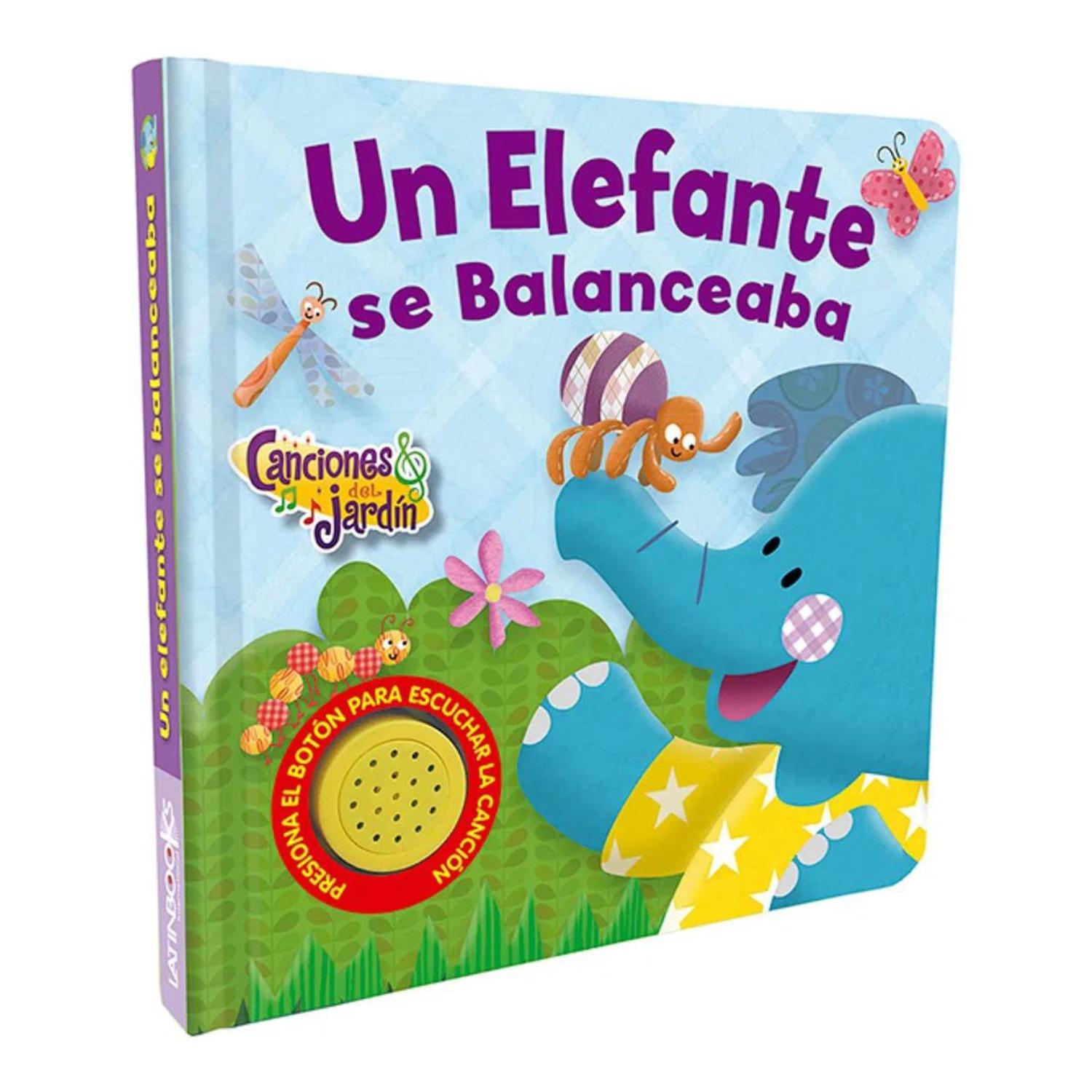 LIBRO UN ELEFANTE SE BALANCEABA - CANCIONES DEL JARDÍN SERIE ARRORRÓ - LATINBOOKS - 1