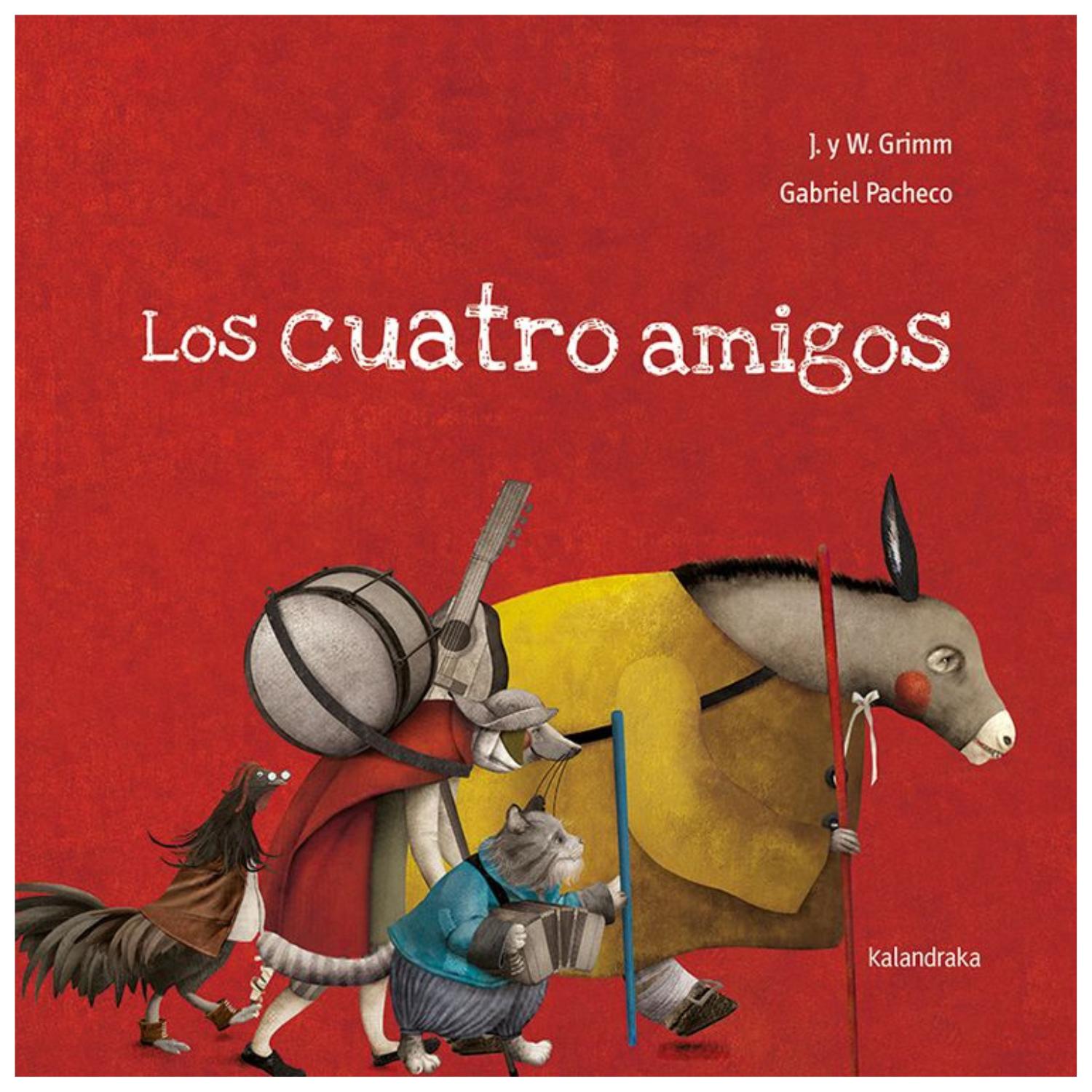 LIBRO LOS CUATRO AMIGOS (LOS MÚSICOS DE BREMEN) - 1
