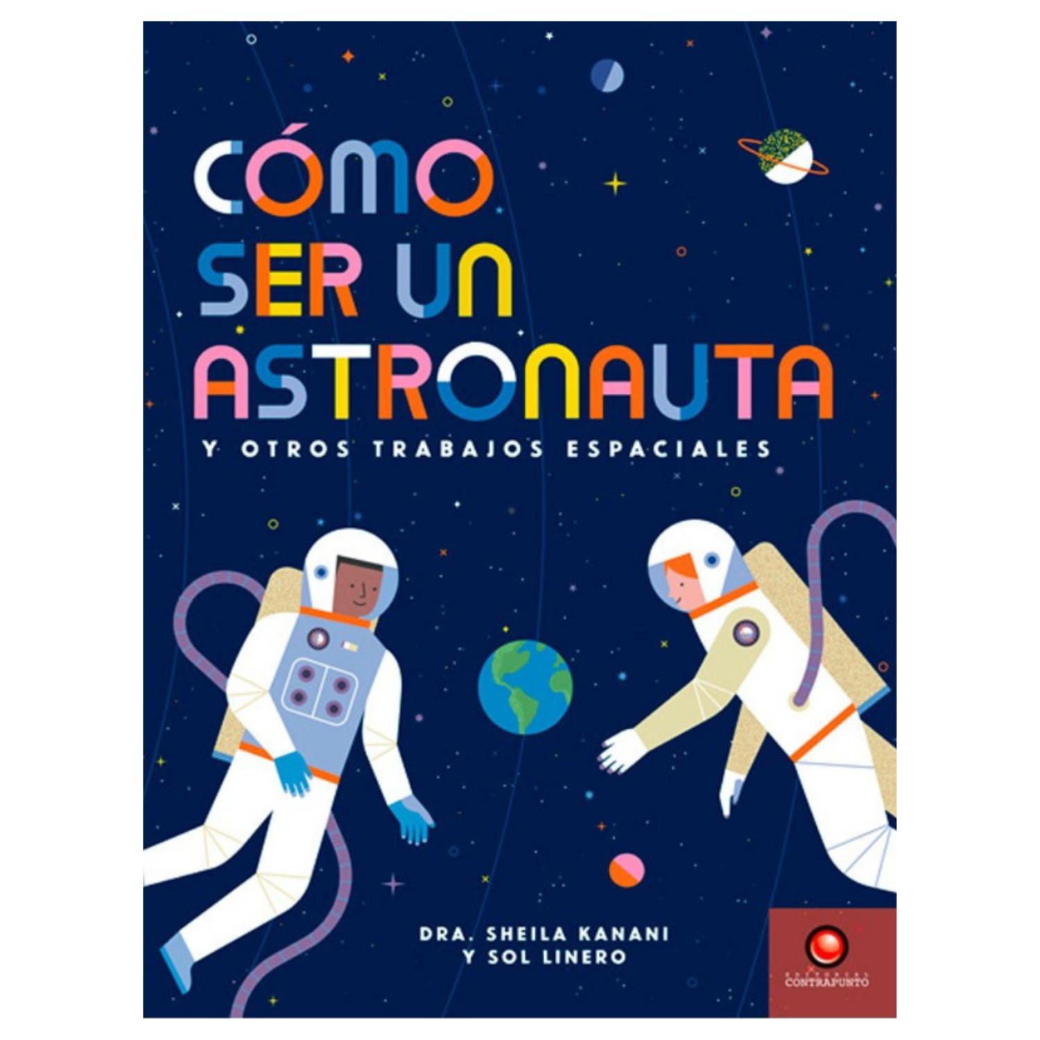 LIBRO COMO SER UN ASTRONAUTA Y OTROS TRABAJOS ESPACIALES - 1