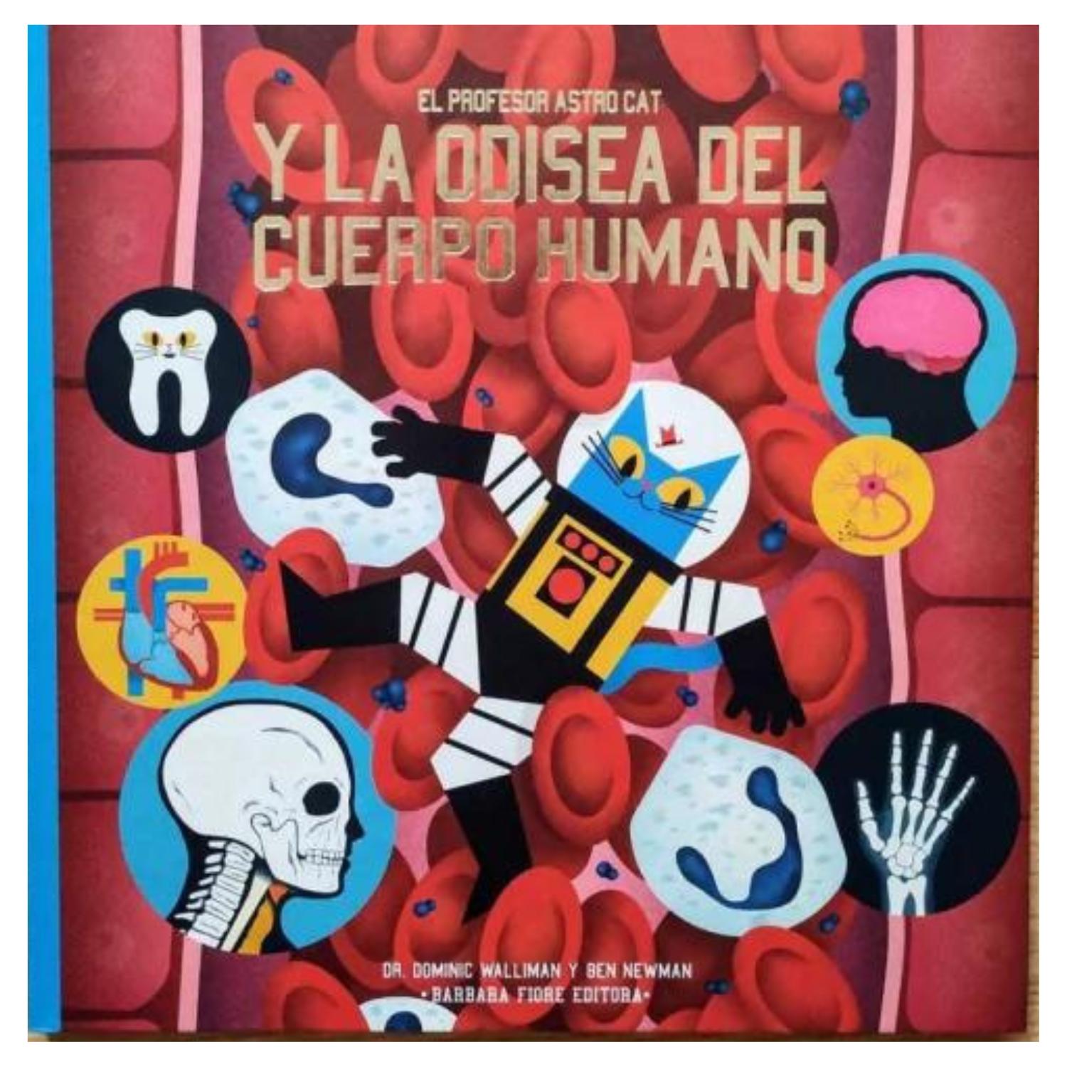 LIBRO EL PROFESOR ASTRO CAT Y LA ODISEA DEL CUERPO HUMANO - 1