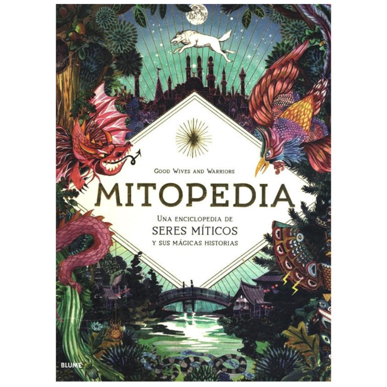 LIBRO MITOPEDIA - UNA ENCICLOPEDIA DE LOS SERES MÍTICOS Y SUS MÁGICAS HISTORIAS - 1