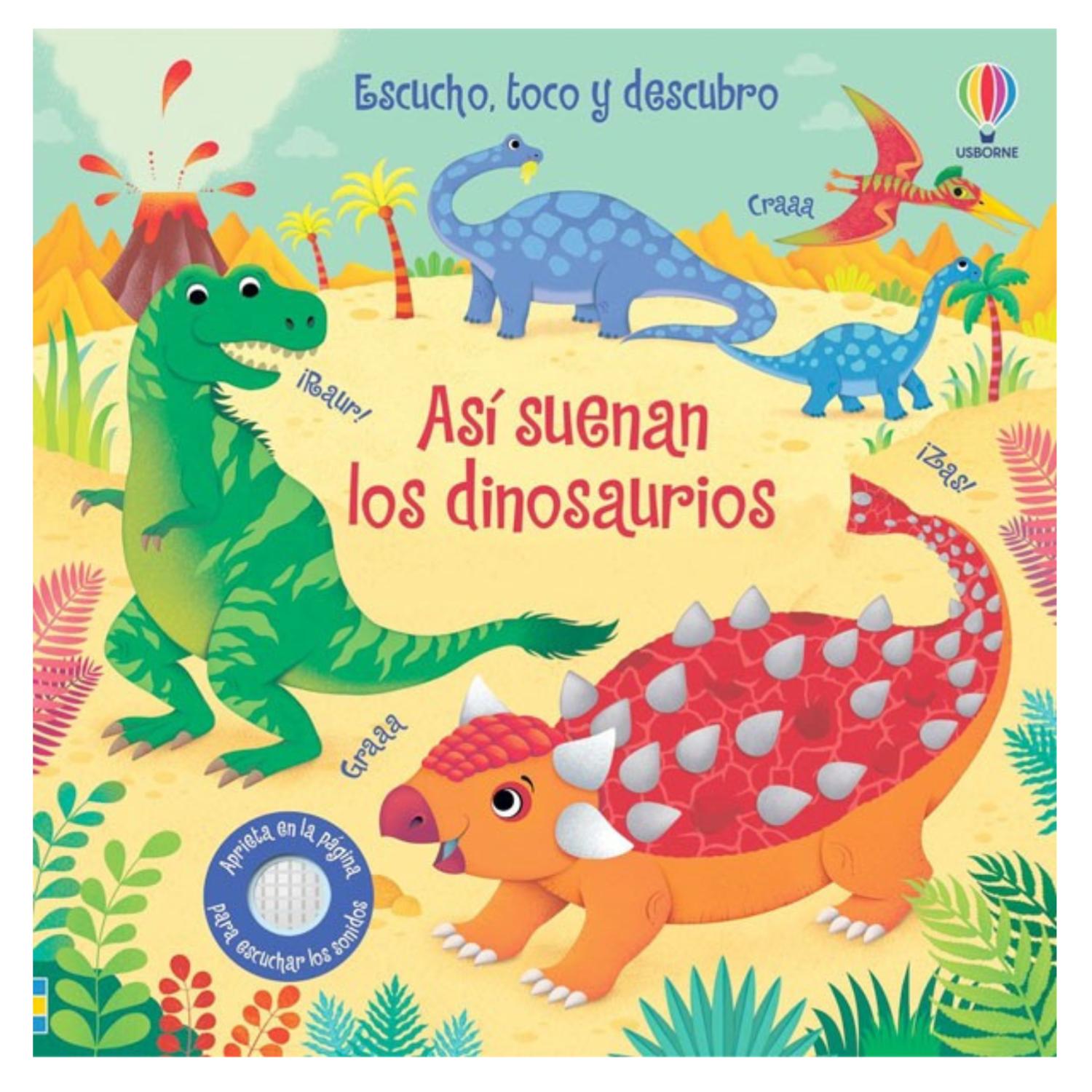 LIBRO ASÍ SUENAN LOS DINOSAURIOS - ESCUCHO, TOCO Y DESCUBRO - SAM TAPLIN - USBORNE - 1