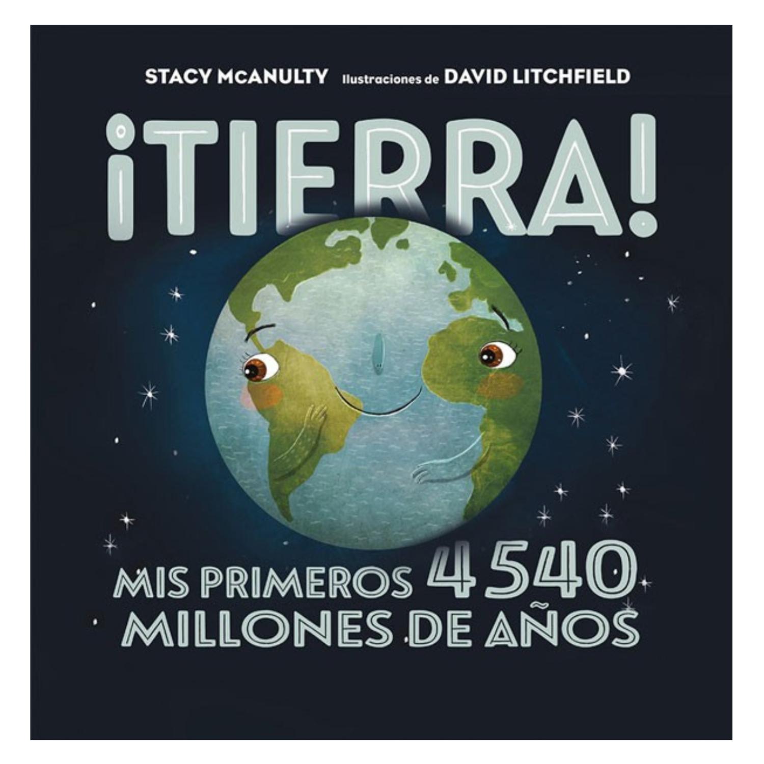 LIBRO ¡TIERRA! MIS PRIMEROS 4540 MILLONES DE AÑOS - 1