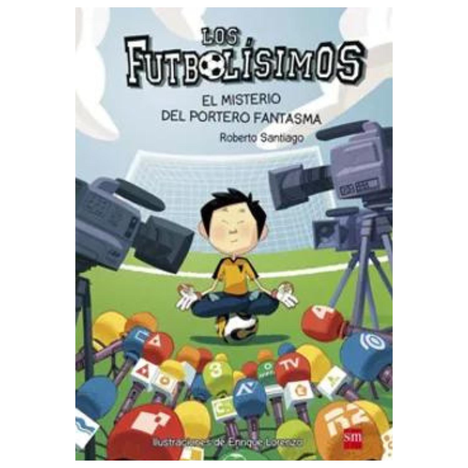 LIBRO EL MISTERIO DEL ARQUERO FANTASMA - FUTBOLÍSIMOS 3 - 1