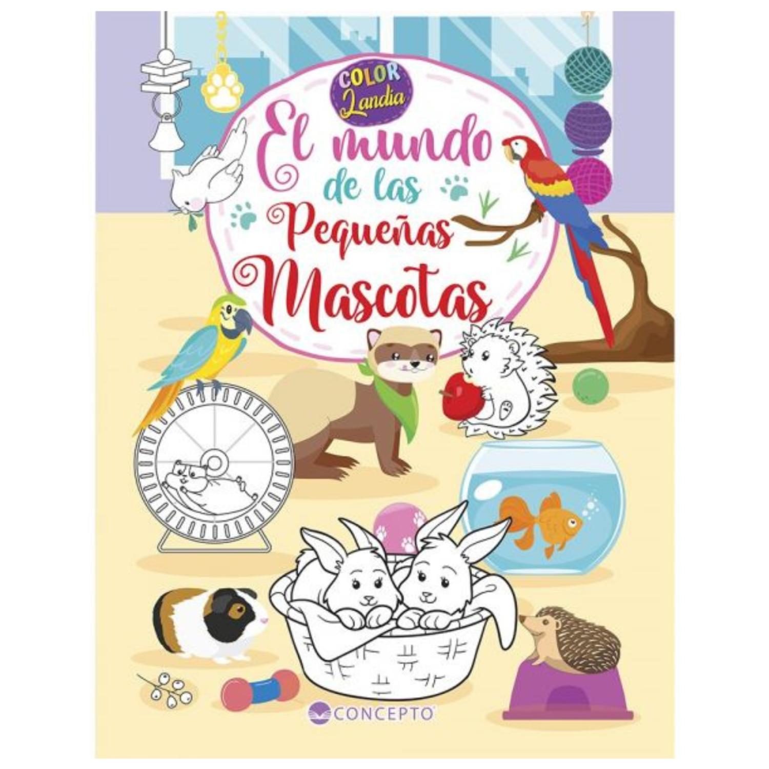 LIBRO EL MUNDO DE LAS MASCOTAS - COLECCIÓN COLORLANDIA - 1