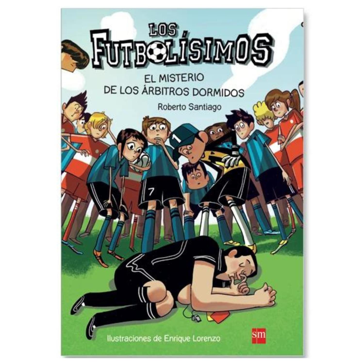 LIBRO EL MISTERIO DE LOS ÁRBITROS DORMIDOS - LOS FUTBOLÍSIMOS 1 - 1