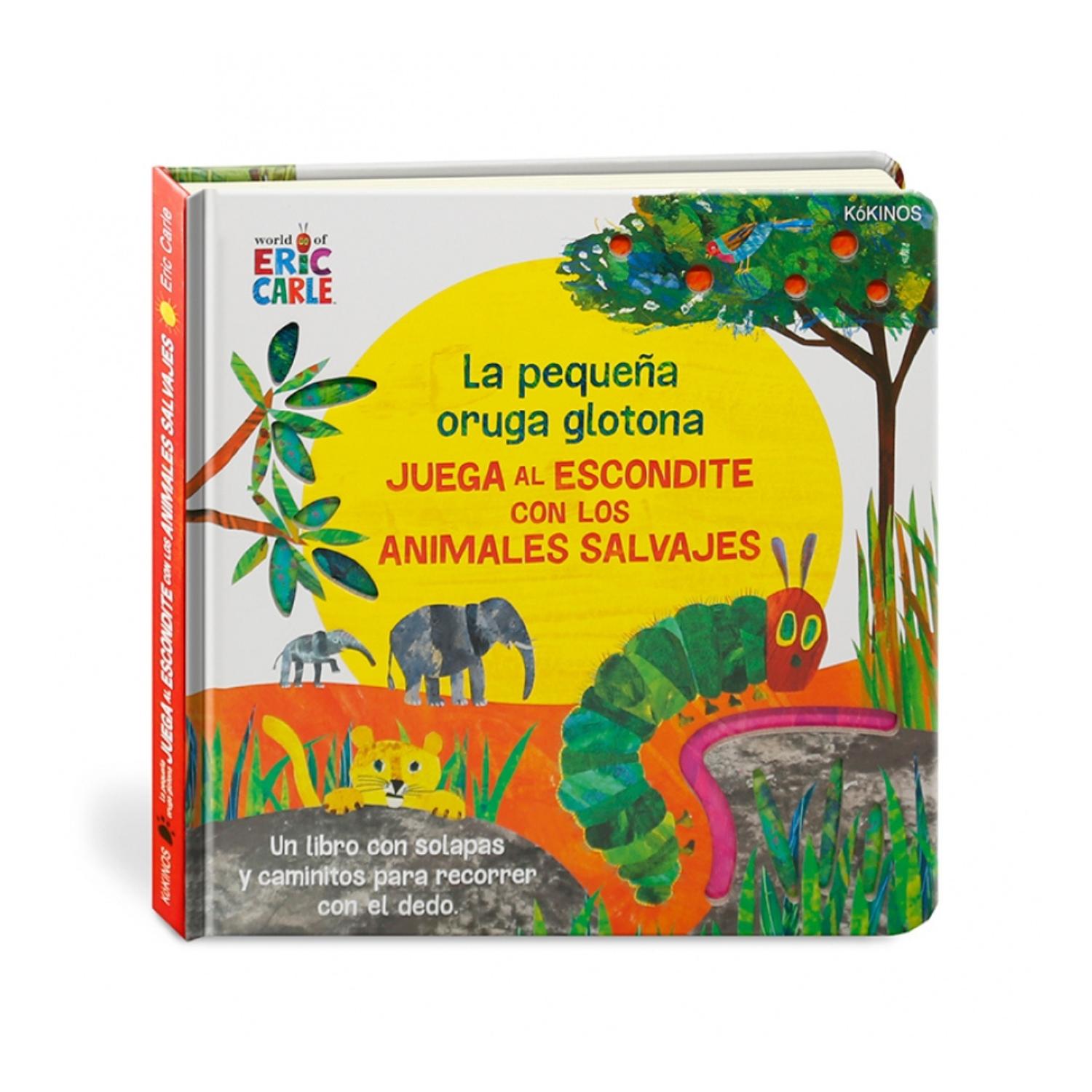 LIBRO LA PEQUEÑA ORUGA GLOTONA JUEGA AL ESCONDITE CON LOS ANIMALES SALVAJES - ERIC CARLE - 1