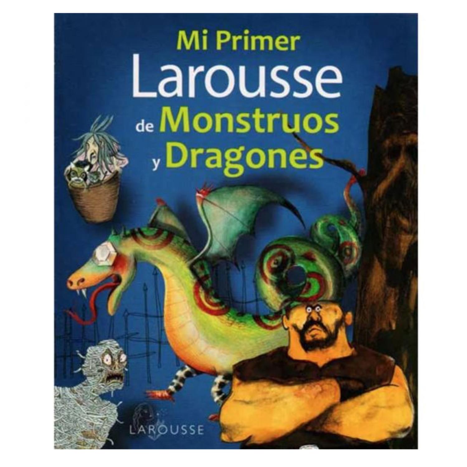 LIBRO MI PRIMER LAROUSSE DE MONSTRUOS Y DRAGONES - 1