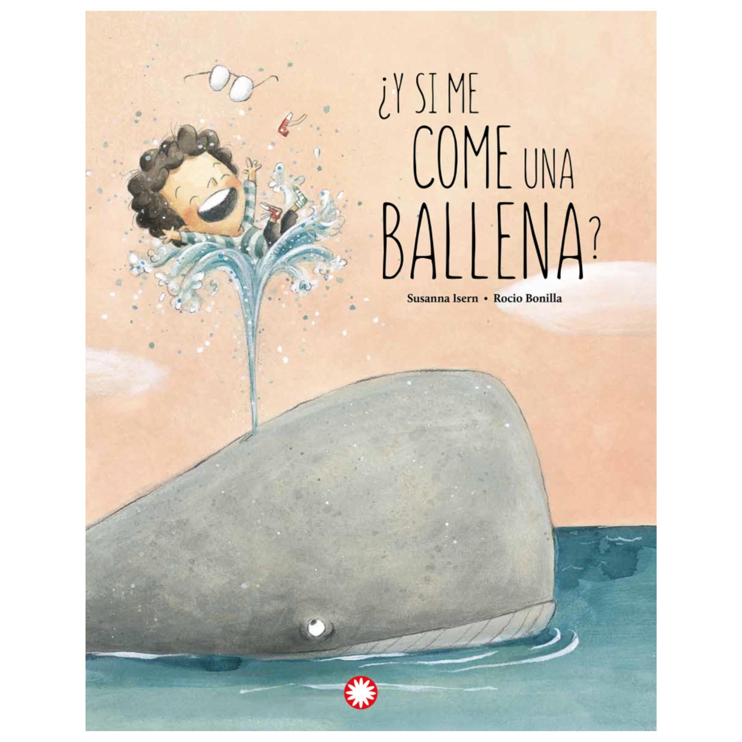 LIBRO Y SI ME COME UNA BALLENA? - SUSANNA ISERN - 1