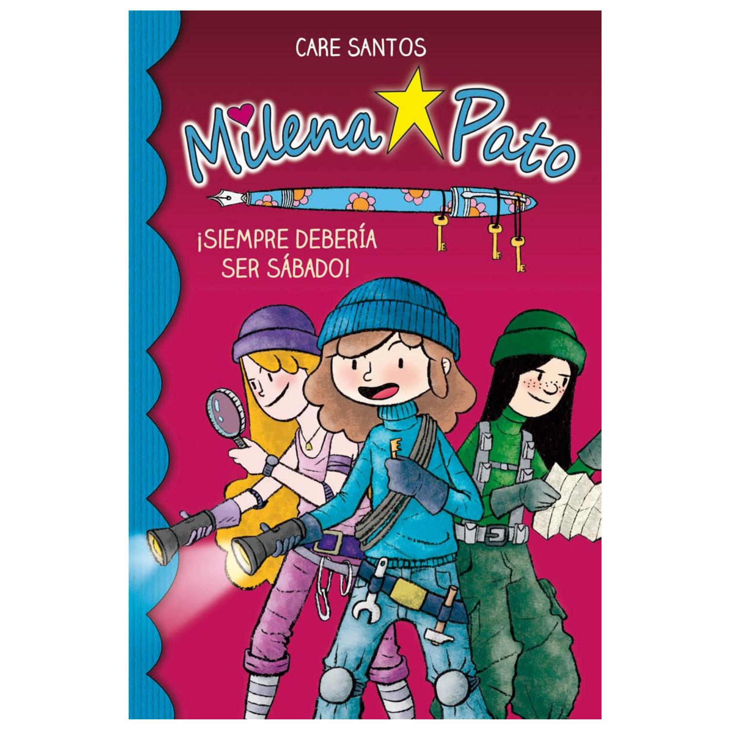 LIBRO MILENA PATO 2: ¡SIEMPRE DEBERÍA SER SÁBADO! - CARE SANTOS - 1