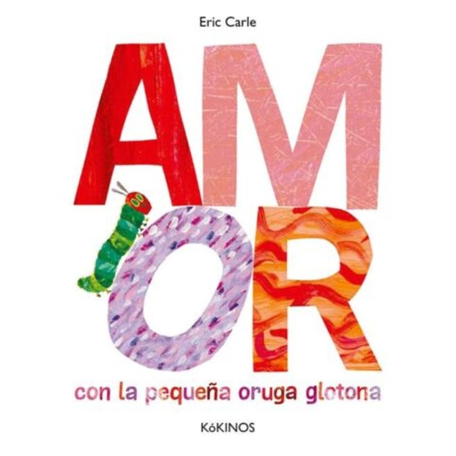 AMOR: CON LA PEQUEÑA ORUGA GLOTONA - 1