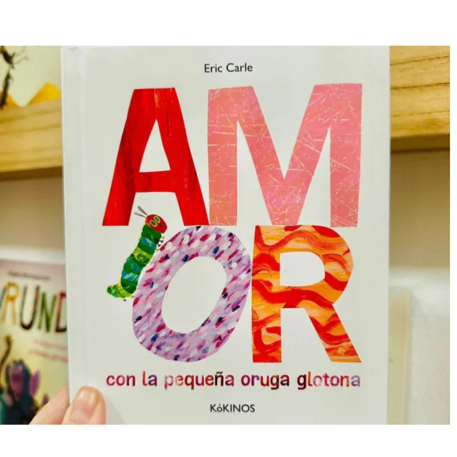 AMOR: CON LA PEQUEÑA ORUGA GLOTONA - 2