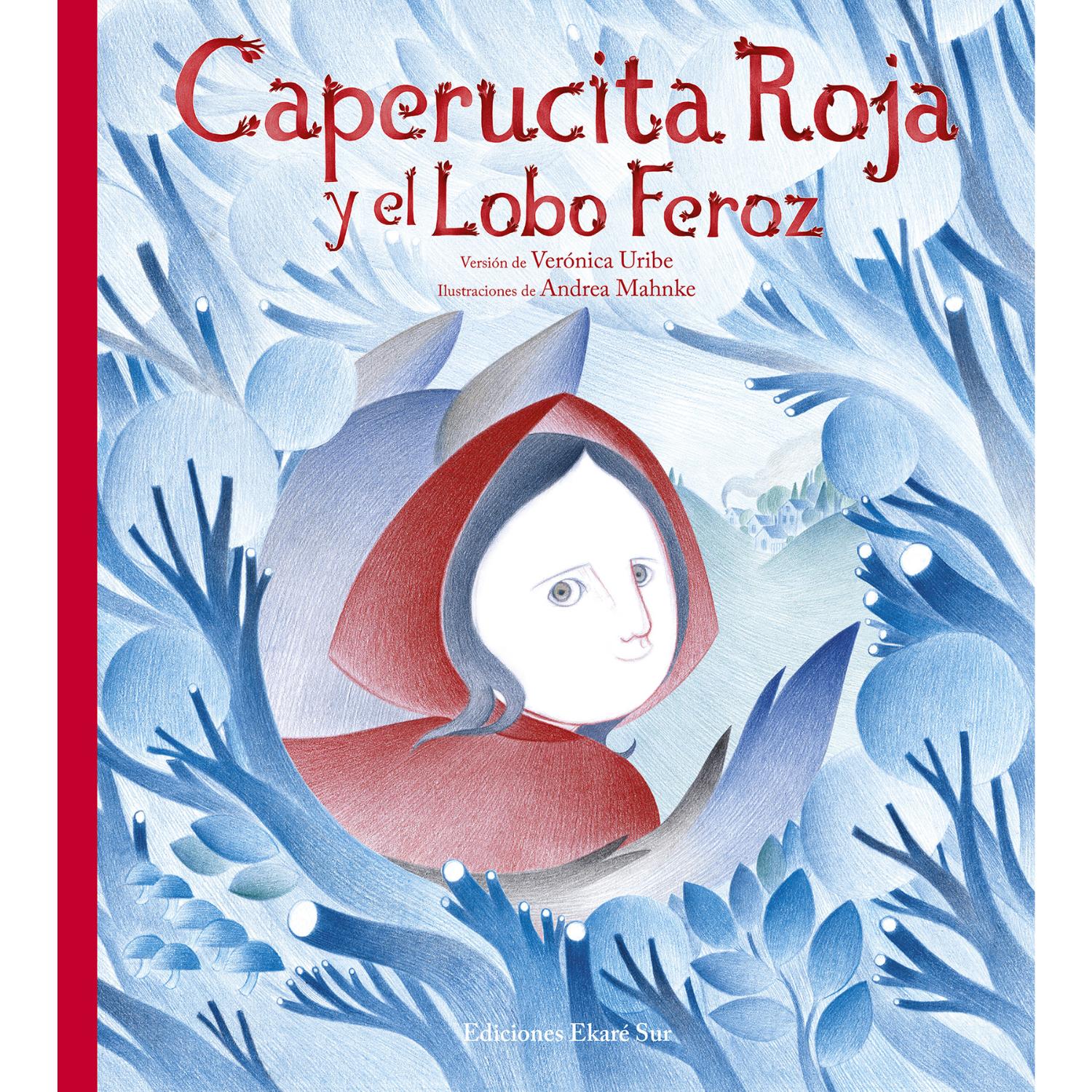 LIBRO INFANTIL CAPERUCITA ROJA Y EL LOBO FEROZ VERSIÓN DE VERÓNICA URIBE - 1