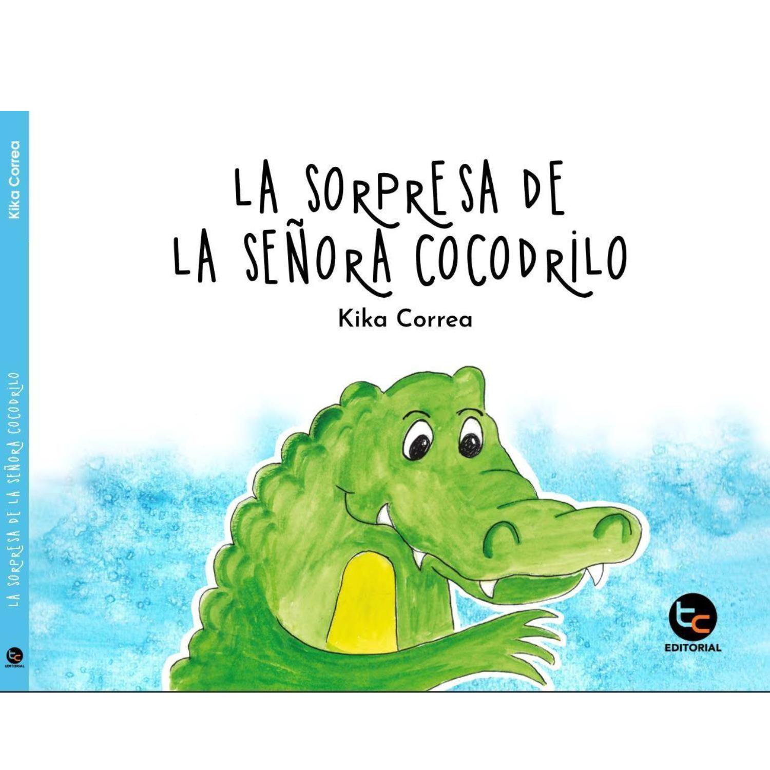 LIBRO INFANTIL LA SORPRESA DE LA SEÑORA COCODRILLO KIKA CORREA - 1