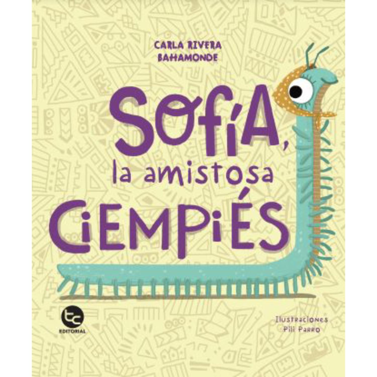 LIBRO INFANTIL SOFÍA, LA AMISTOSA CIEMPIES CARLA RIVERA - 1