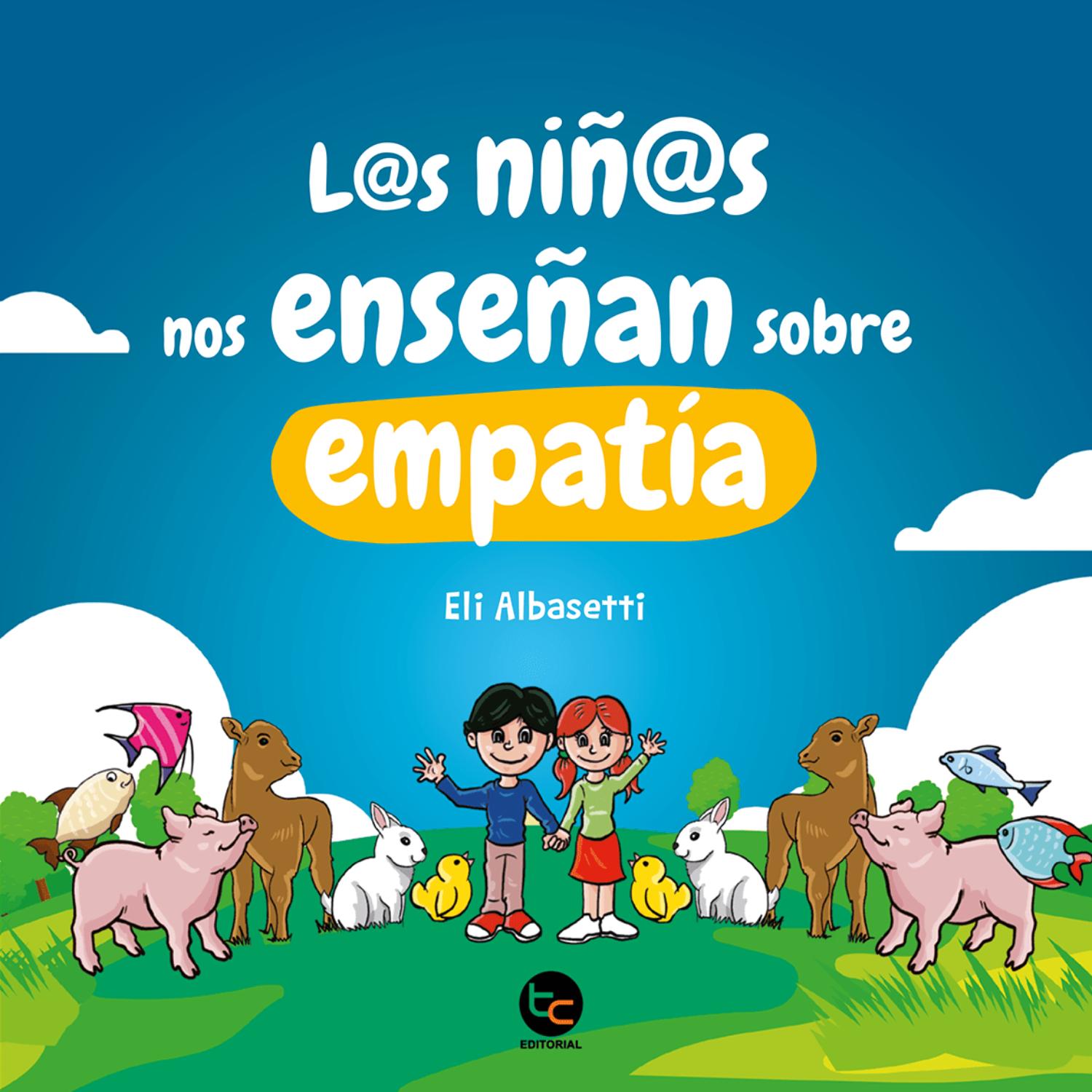 LIBRO INFANTIL LOS NIÑOS NOS ENSEÑAN SOBRE EMPATÍA ELIANA ALBASETTI - 1