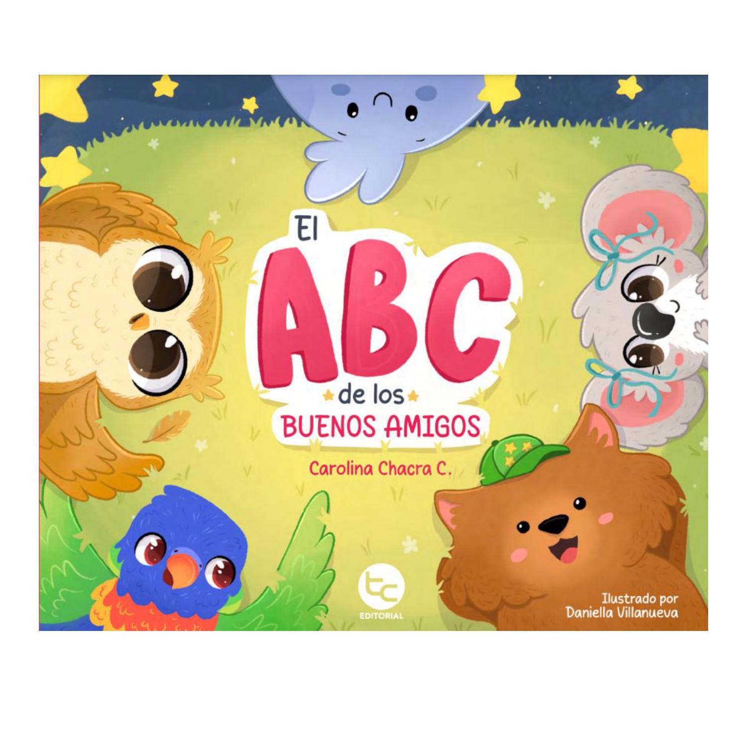 LIBRO INFANTIL EL ABC DE LOS BUENOS AMIGOS CAROLINA CHACRA - 1
