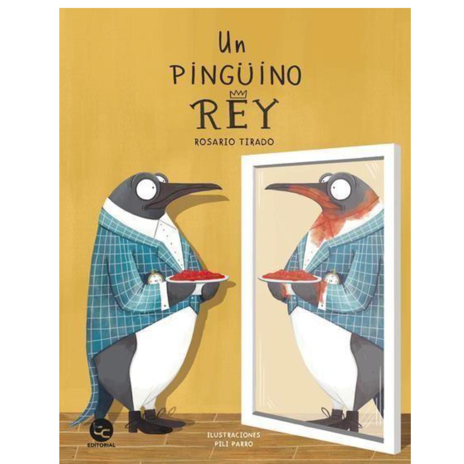 LIBRO INFANTIL PINGÜINO REY ROSARIO TIRADO - 1